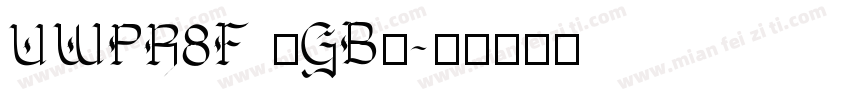 UWPR8F (GB)字体转换